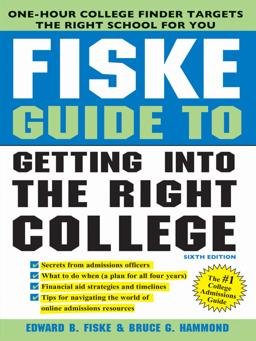 Title details for Fiske Guide to Getting Into the Right College by Edward B Fiske - Available